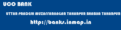 UCO BANK  UTTAR PRADESH MUZAFFARNAGAR TAHARPUR BHABISA TAHARPUR BHABISA  banks information 